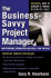 The Business Savvy Project Manager: Indispensable Knowledge and Skills for Success