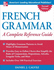 French Grammar: a Complete Reference Guide