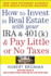 How to Invest in Real Estate With Your Ira and 401k & Pay Little Or No Taxes