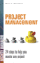 Project Management: 24 Steps to Help You Master Any Project (Mighty Managers Series)