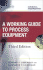 A Working Guide to Process Equipment
