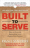 Built to Serve: How to Drive the Bottom Line With People-First Practices