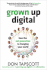 Grown Up Digital: How the Net Generation is Changing Your World