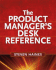 The Product Manager's Desk Reference