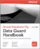 Oracle Data Guard 11g Handbook (Oracle Press): Undocumented Best Practices and Real-World Techniques