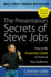The Presentation Secrets of Steve Jobs: How to Be Insanely Great in Front of Any Audience