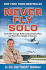 Never Fly Solo: Lead With Courage, Build Trusting Partnerships, and Reach New Heights in Business