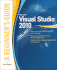 Microsoft Visual Studio 2010: a Beginner's Guide