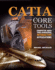 CATIA Core Tools: Computer Aided Three-Dimensional Interactive Application