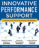 Innovative Performance Support: Strategies and Practices for Learning in the Workflow