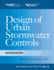 Design of Urban Stormwater Controls, Mop 23: Mop 23 (Water Resources and Environmental Engineering Series)