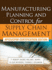 Manufacturing Planning and Control for Supply Chain Management