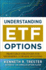 Understanding Etf Options: Profitable Strategies for Diversified, Low-Risk Investing