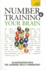 Number-Training Your Brain: a Teach Yourself Guide (Teach Yourself: General Reference)
