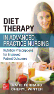 Diet Therapy in Advanced Practice Nursing: Nutrition Prescriptions for Improved Patient Outcomes