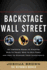 Backstage Wall Street: an Insider's Guide to Knowing Who to Trust, Who to Run From, and How to Maximize Your Investments