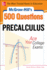 McGraw-Hill's 500 College Precalculus Questions: Ace Your College Exams: 3 Reading Tests + 3 Writing Tests + 3 Mathematics Tests (McGraw-Hill's 500 Questions)