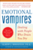 Emotional Vampires: Dealing With People Who Drain You Dry, Revised and Expanded 2nd Edition