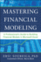 Mastering Financial Modeling: a Professional's Guide to Building Financial Models in Excel
