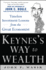 Keynes's Way to Wealth: Timeless Investment Lessons From the Great Economist