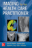 Imaging for the Health Care Practitioner