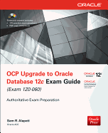 Ocp Upgrade to Oracle Database 12c Exam Guide (Exam 1z0-060) (Oracle Press)