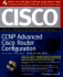 Ccnp Advanced Cisco Router Configuration Study Guide: (Exam 640-403)