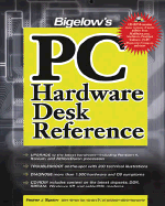 Bigelow's Pc Hardware Desk Reference