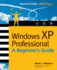 Windows Xp Professional: a Beginner's Guide