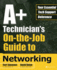 A+ Technician's on-the-Job Guide to Networking