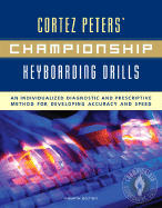 Cortez Peters' Championship Keyboarding Drills: an Individualized Diagnostic and Prescriptive Method for Developing Accuracy and Speed