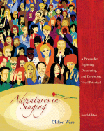 Adventures in Singing: a Process for Exploring, Discovering, and Developing Vocal Potential