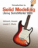 Introduction to Solid Modeling Using Solidworks 2010