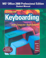 Glencoe Keyboarding With Computer Applications Office 2000 Student Manual