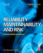 Reliability, Maintainability and Risk 8e: Practical Methods for Engineers Including Reliability Centred Maintenance and Safety-Related Systems