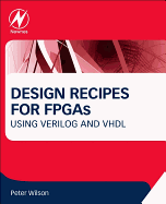 Design Recipes for Fpgas: Using Verilog and Vhdl
