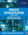Process Intensification: Engineering for Efficiency, Sustainability and Flexibility