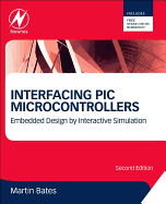 Interfacing Pic Microcontrollers: Embedded Design By Interactive Simulation
