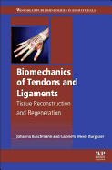 Biomechanics of Tendons and Ligaments: Tissue Reconstruction and Regeneration 1ed