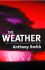 The Weather. the Truth About the Health of Our Planet