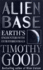 Alien Base: Earths Encounters With Extraterrestrials