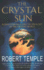 The Crystal Sun: Rediscovering a Lost Technology of the Ancient World: the Most Secret Science of the Ancient World
