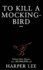 To Kill a Mockingbird: the Bestselling, Pulitzer Prize-Winning Classic