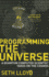 Programming the Universe: a Quantum Computer Scientist Takes on the Cosmos