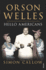 Orson Welles, Volume 2: Hello Americans (Orson Welles Biographies, 2)