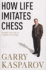 How Life Imitates Chess: Insights Into Life as a Game of Strategy