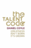 The Talent Code: Greatness Isn't Born, It's Grown