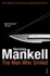The Man Who Smiled: Kurt Wallander: Henning Mankell