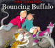 Bouncing Buffalo (a Red Fox Picture Book)