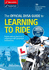 The Official Dvsa Guide to Learning to Ride: Explains What You Need to Do to Complete Your Cbt and Practical Motorcycle Test